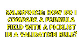 Salesforce: How do I compare a formula field with a picklist in a Validation Rule?