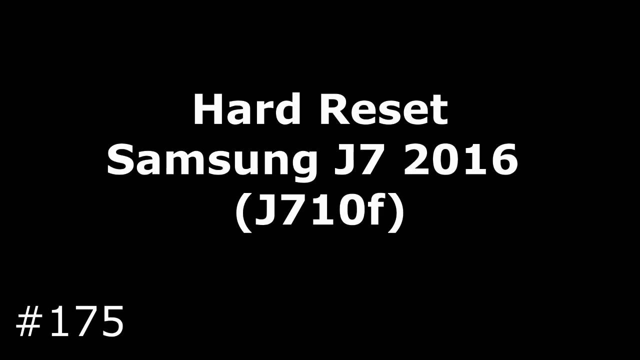 hard-reset-samsung-j7-2016-j710f-youtube