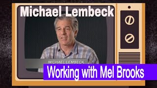 Michael Lembeck Working With Mel Brooks