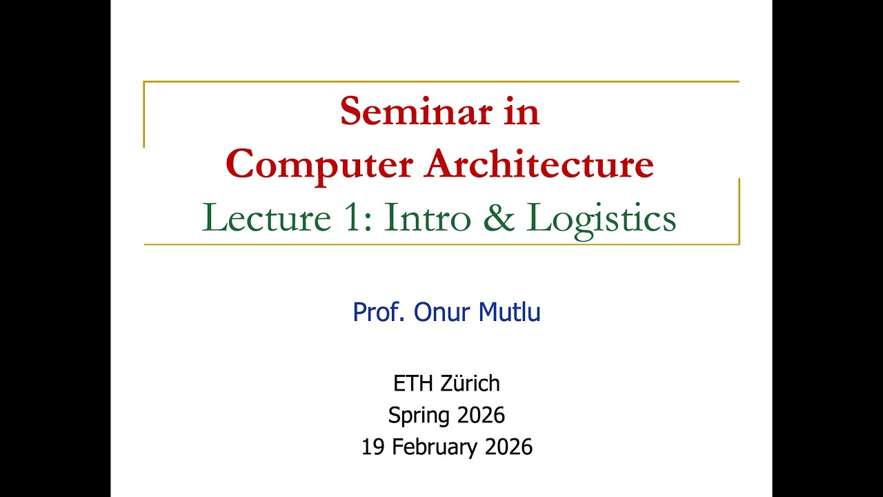 Seminar in Comp. Arch. - L1: Introduction & Logistics (Spring 2026)
