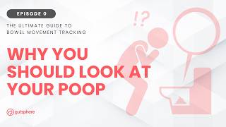Why You Should Look At Your Poop The Ultimate Guide To Bowel Movement Tracking