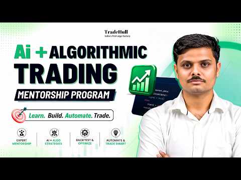 AI + Algorithmic Trading | Mentorship Program | Learn to Build & Deploy Your Own Algo |