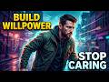 How to Increase Willpower and Self-Control and Stop Caring What People Think | Stoicism