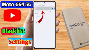 how to delete blacklist number in moto g64 5g | moto g64 5g blacklist setting