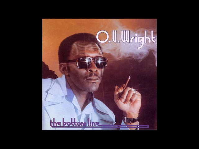 O. V. Wright - The Bottom Line (Full Album) HQ - YouTube