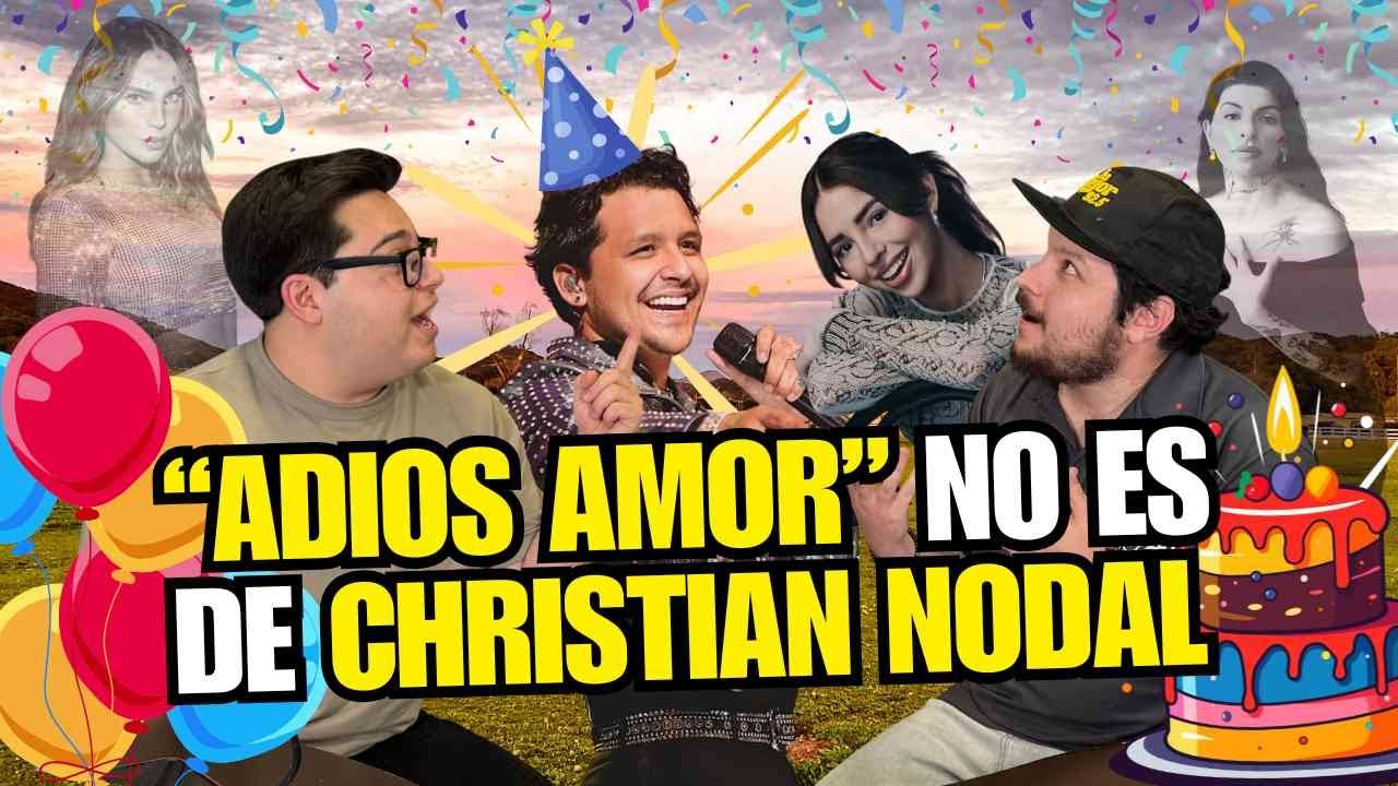 "ADIÓS AMOR" NO ES DE CHRISTIAN NODAL