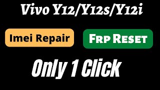 Vivo Y12/Y12i/Y12s/Y12a Imei Repair|Frp Bypass Only 1 click||Rao Gsm||
