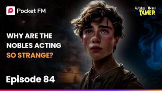 Ep 84 | Why Are The Nobles Acting So Strange? | Weakest Beast Tamer