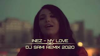 [Inez - My love [DJ SAMI REMIX 2020 Resimi