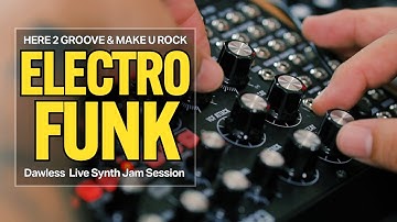 ELECTRO FUNK - Here 2 Groove and Make You Rock | Dawless Jam with Moog Subharmonicon Mother 32 DFAM