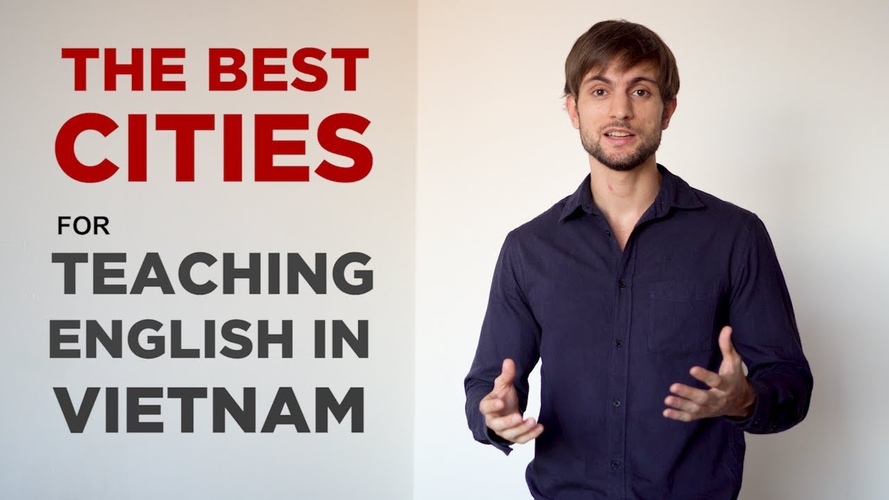Teaching English In Vietnam: Which City Should You Choose?
