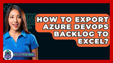 How To Export Azure DevOps Backlog To Excel? - Next LVL Programming