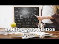 Random Knowledge Quiz - Ten Questions