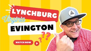 Moving to Lynchburg Virginia - Heard of Evington?