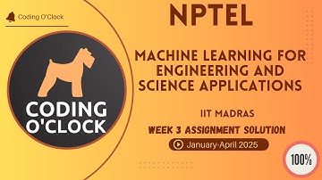 Machine Learning for Engineering and science applications Week 3 Assignment Jan Apr 2025 IIT Madras