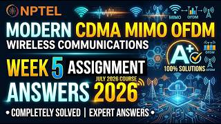 Modern CDMA MIMO OFDM Wireless Communications Week 5 NPTEL Assignment Answers 2026 | NPTEL July 2026