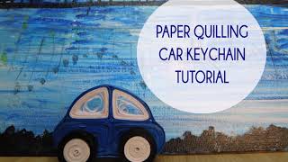 Paper Quilling Car Key Chain Tutorial Do It Yourself Art Nam