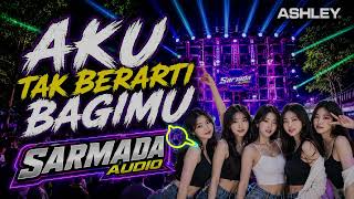 Dj Aku Tak Berarti Bagimu  Jedag Jedug remix dj horeg 