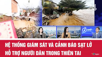 Hệ thống giám sát và cảnh báo sạt lở hỗ trợ người dân trong thiên tai | VTV24