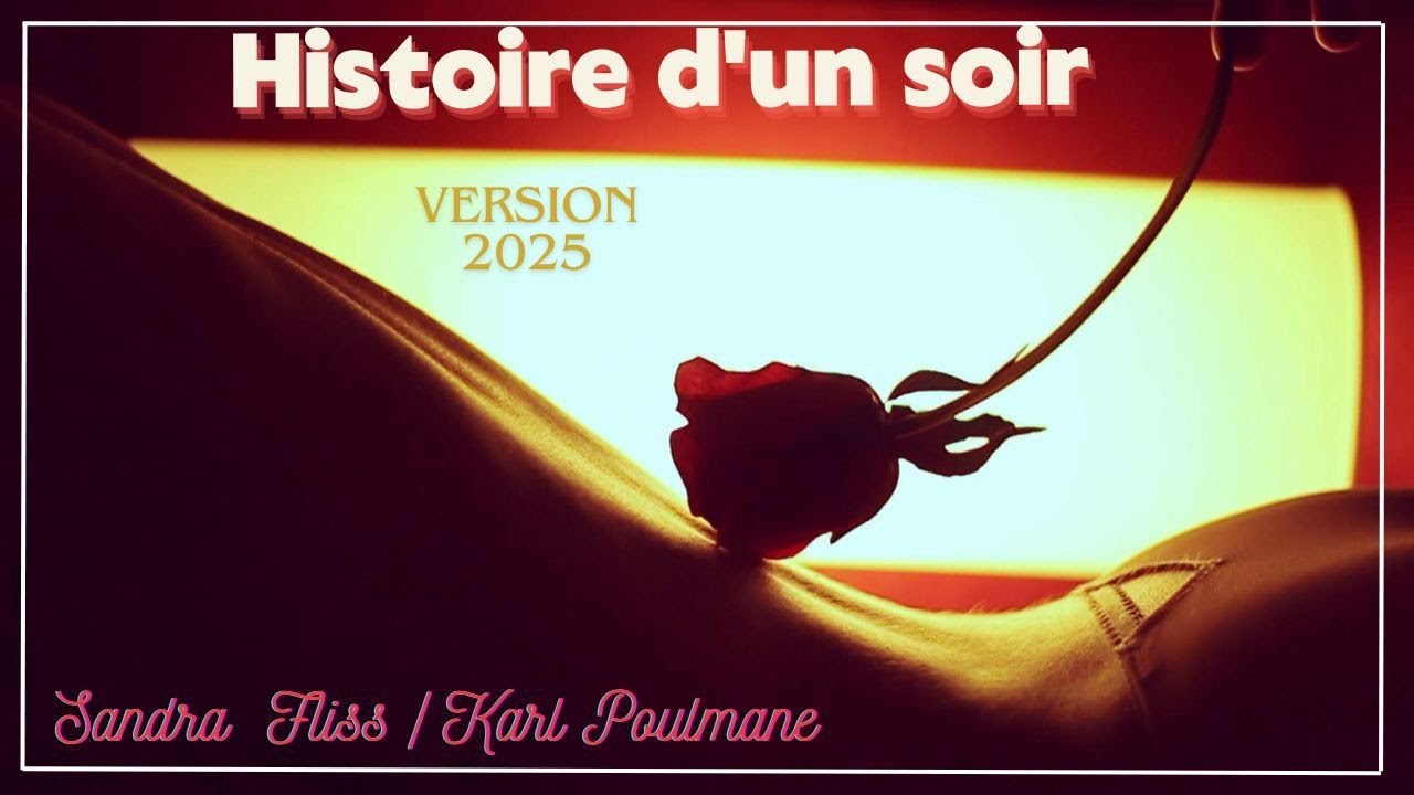 Histoire d'Un Soir Remix 2025 (Sandra Fliss & Karl Poulmane) - YouTube