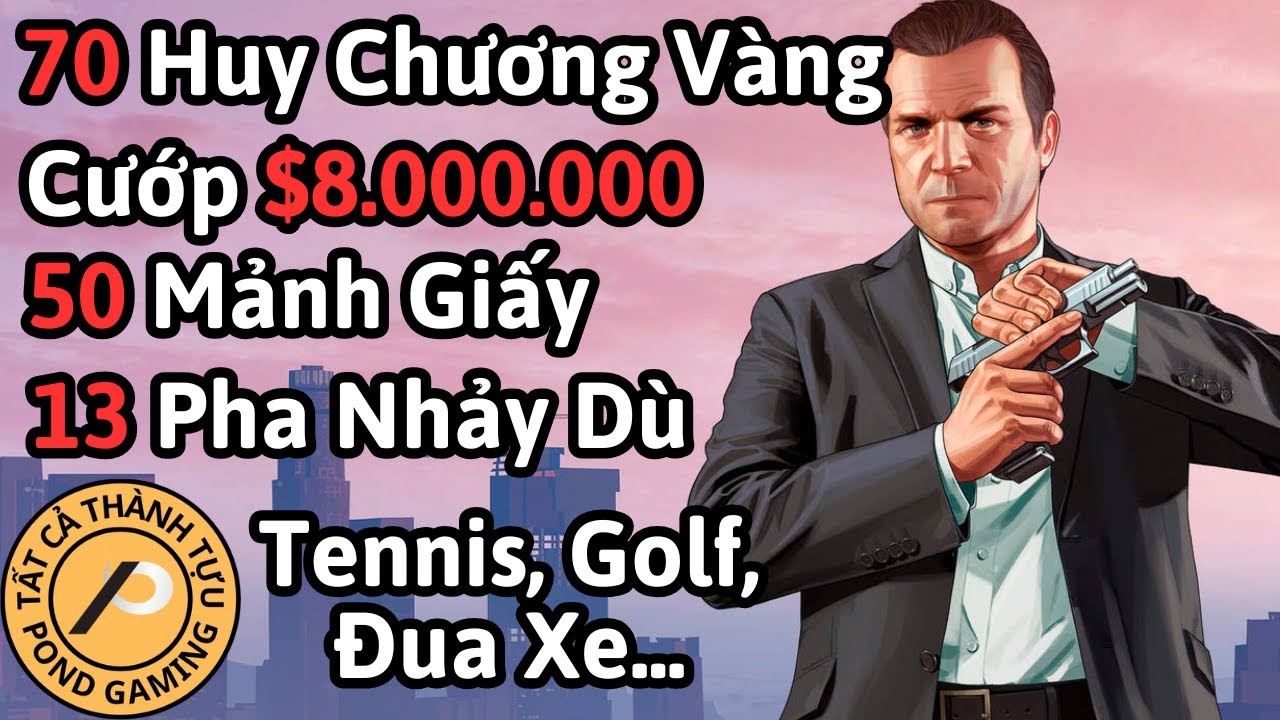 Tôi Phá Đảo Tất Cả Thành Tựu Trong GTA 5