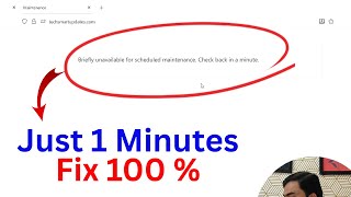 Briefly Unavailable for Scheduled Maintenance Problem Kaise Fix Kare | 100% Working