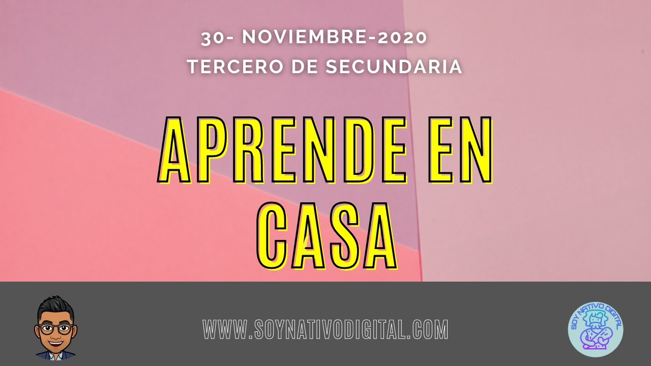 APRENDE EN CASA 3 DE SECUNDARIA 3° GRADO HISTORIA 30 DE NOVIEMBRE - YouTube