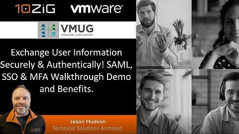 VMware VMUG Webcast - SAML, Single Sign-On & Multi-Factor Authentication Walkthrough Demo & Benefits