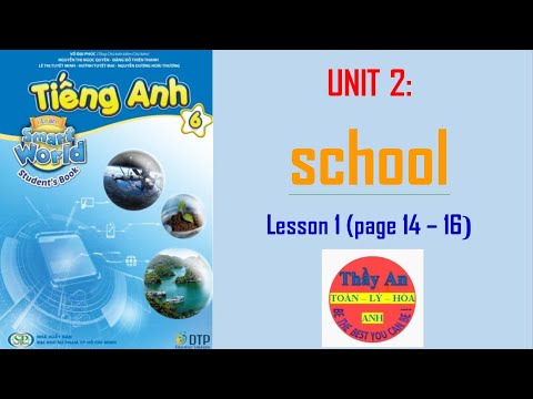 TIẾNG ANH LỚP 6 MỚI (I Learn Smart World) – Unit 2. SCHOOL – Lesson 1