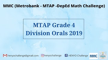 MMC (Metrobank-MTAP-DepEd Math Challenge): Grade 4 Division Orals 2019