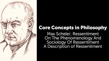 Max Scheler, Ressentiment | A Description of Ressentiment | Philosophy Core Concepts