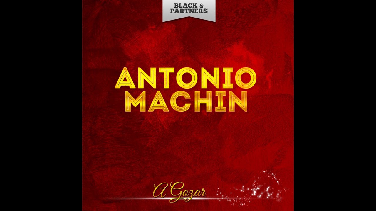 Watch Antonio Machín - A Gozar (Original Mix) on YouTube Watch Antonio Machín - A Gozar (Original Mix) on YouTube