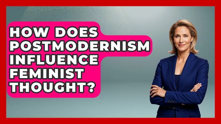 How Does Postmodernism Influence Feminist Thought? - Gender Equality Network