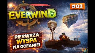 Pierwsza wyspa na Oceanie ✨ #02 EVERWIND - Gameplay PL✨