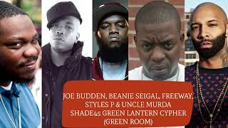 JOE BUDDEN, BEANIE SEIGAL, FREEWAY, STYLES P & UNCLE MURDA - FREESTYLE SHADE45 GREEN LANTERN CYPHER