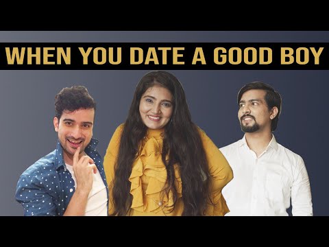 WHEN YOU DATE A GOOD BOY | ft. Virgin Bhasskar | Aashqeen - WHEN YOU DATE A GOOD BOY | ft. Virgin Bhasskar | Aashqeen
