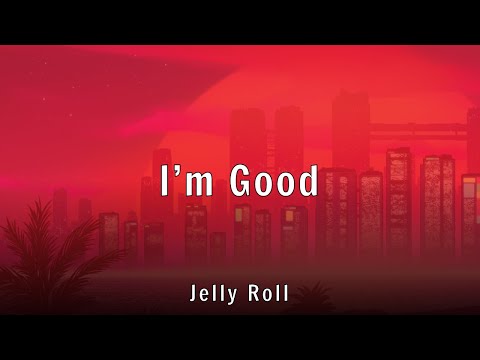 Jelly Roll I M Good From The Movie GOAT Lyrics 