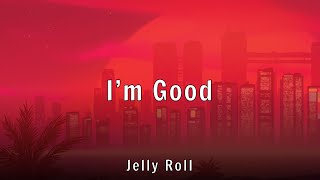 Jelly Roll - I’m Good - From The Movie “GOAT” (Lyrics)