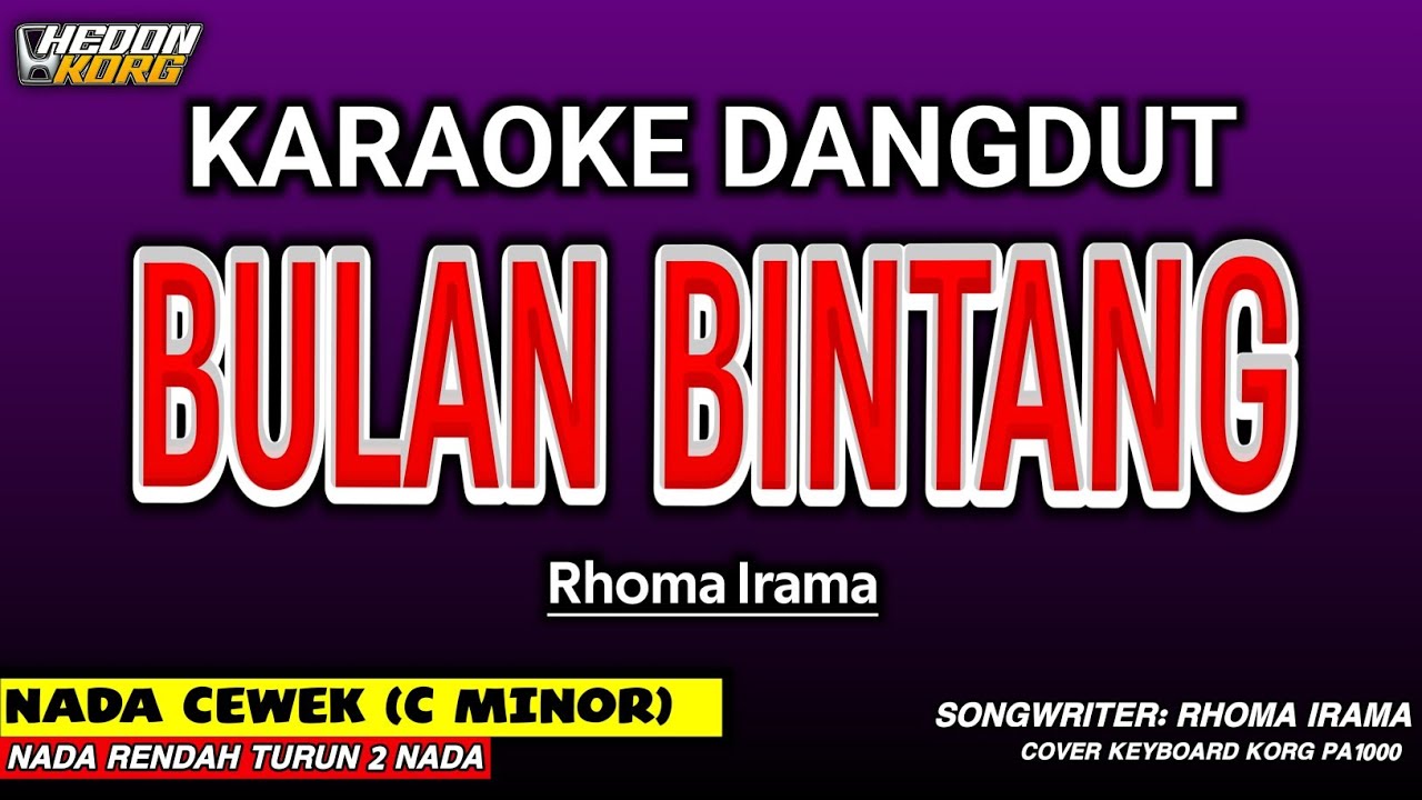 BULAN BINTANG KARAOKE DANGDUT - NADA WANITA ( KORG PA 1000 HEDON )