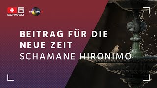 Beitrag für die neue Zeit - Schamane Hironimo | TTD-Sendung