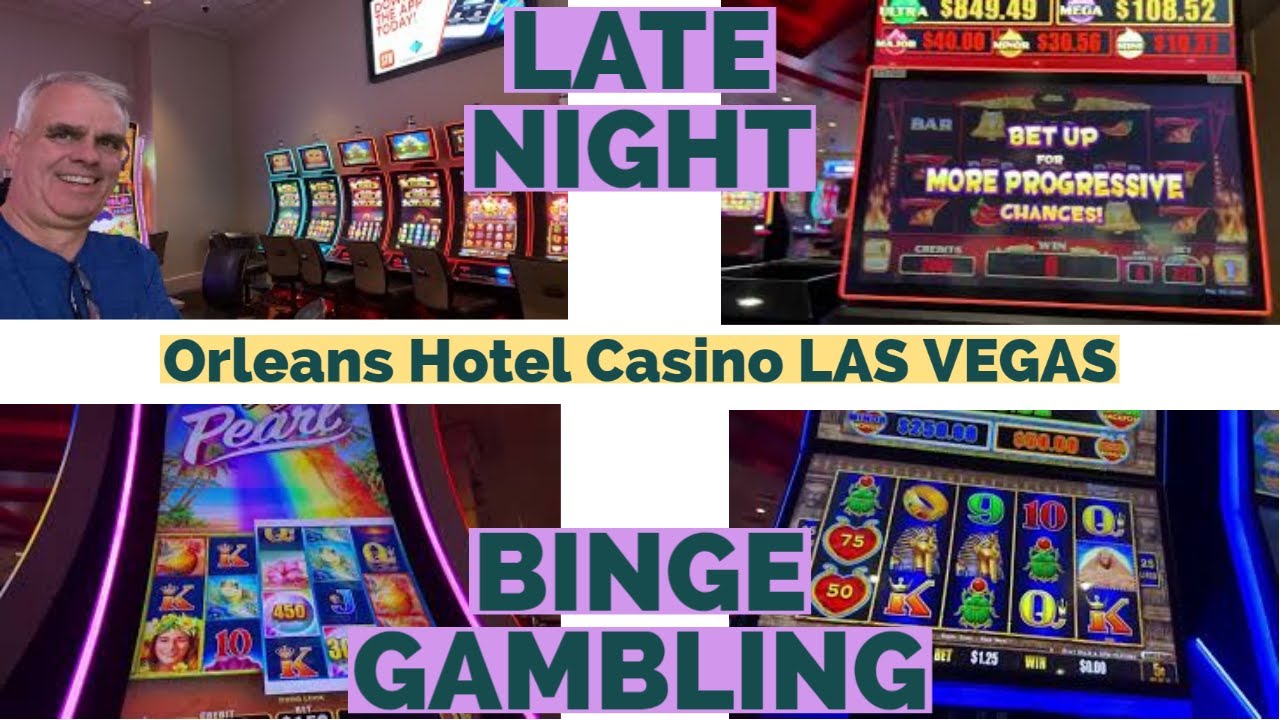 Orleans HOTEL CASINO "BINGE" Gambling ALL NIGHTER Various SLOT ACTION