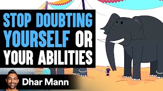 Stop Doubting Yourself Or Your Abilities | Dhar Mann