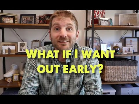 What if I Want Out Early?