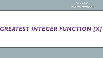 Greatest Integer Function [x]