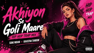 Akhiyon Se Goli Maare (Hip Hop Trap Remix) 🔥 | Sonu Nigam | 90s Reloaded