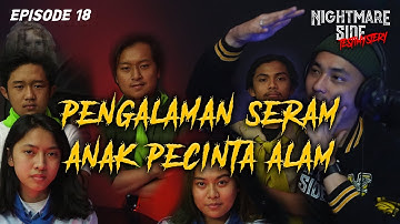 NIGHTMARESIDE TESTIMYSTERY #18 | PENGALAMAN SERAM ANAK PECINTA ALAM