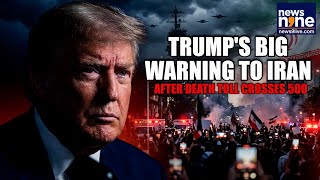 Strong options! Trump's BIG warning to Iran as over 500 killed in violent protests