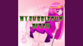My Bubble Gum Bitch - d1nxo