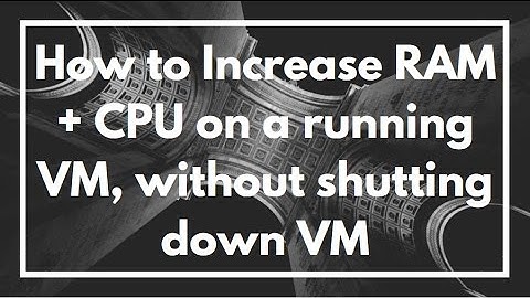 How to add RAM and CPU to a running VM without shutting down in VMware vSphere | TUTORIAL