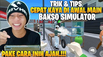TIPS & TRIK CARA CEPAT KAYA DI GAME BAKSO SIMULATOR - CARA TERBARU AGAR CEPAT KAYA BAKSO SIMULATOR